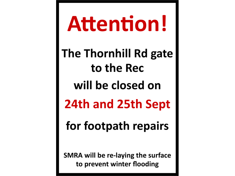 Thornhill Road gate to the Rec will be closed on 24th and 25th Sept